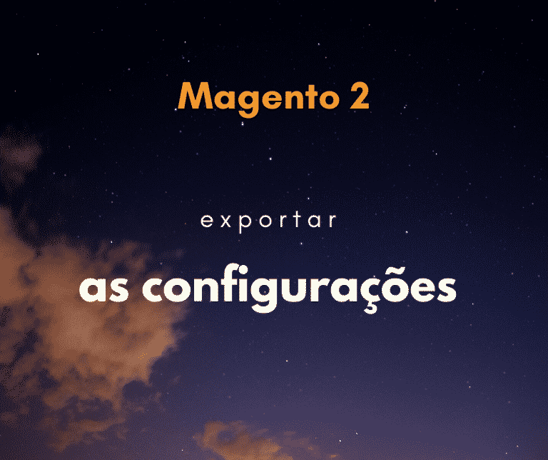 Magento 2: Como exportar configurações do Magento