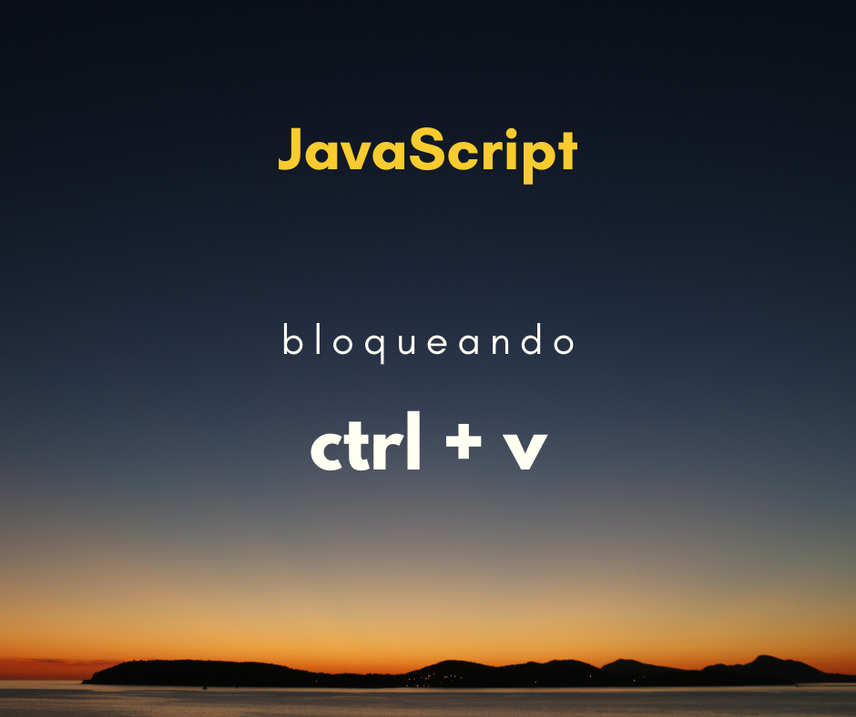Como bloquear ctrl + v em caixa de texto com JavaScript (colar)