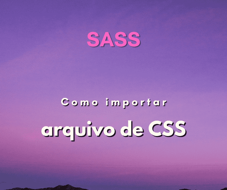 Como importar arquivo de CSS em um SASS ou SCSS