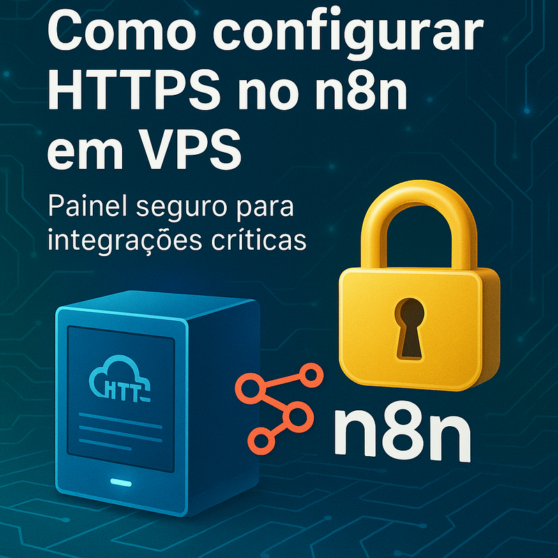Como configurar HTTPS no n8n em VPS para um painel seguro