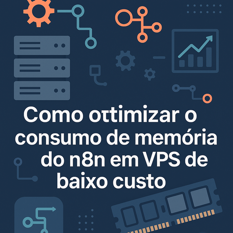 Como otimizar o consumo de memória do n8n em VPS de baixo custo